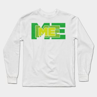 ME ME ME Long Sleeve T-Shirt